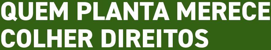 Quem Planta Merece Colher Direitos